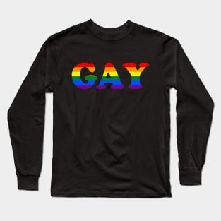 Gay Rainbow Pride Gay Rights PROUD LGBT LGBTQ Long Sleeve T-Shirt